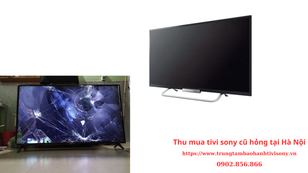 Thu mua tivi sony cũ hỏng tại Hà Nội
