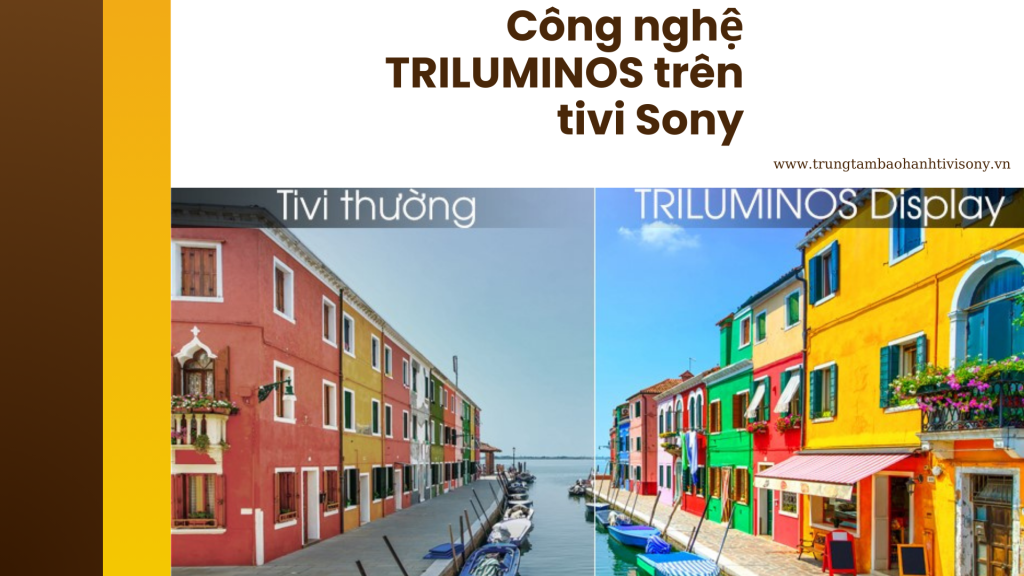 Công nghệ TRILUMINOS trên tivi Sony