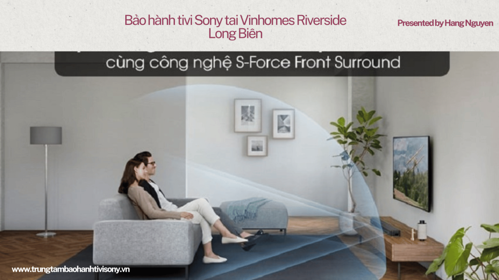 Bảo hành tivi Sony tai Vinhomes Riverside Long Biên