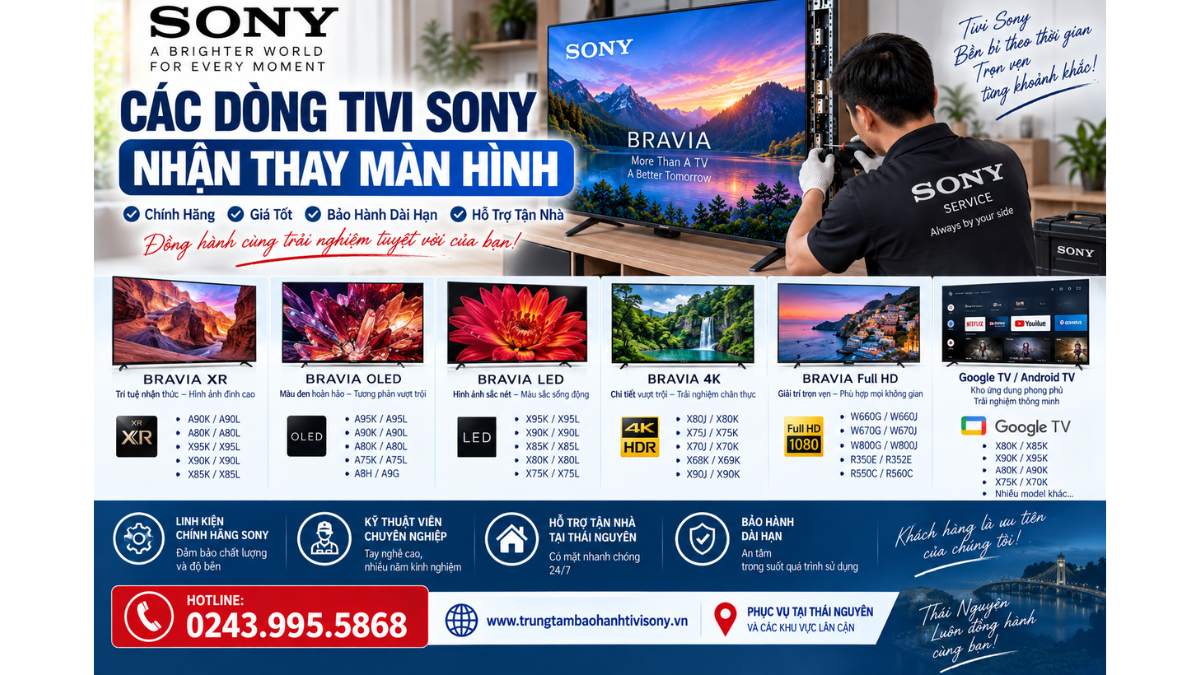 Các dòng tivi Sony nhận thay màn hình https://www.trungtambaohanhtivisony.vnHOTLINE: 0243.995.5868